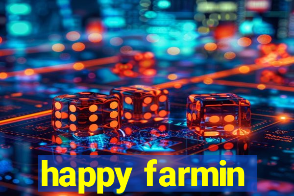 happy farmin